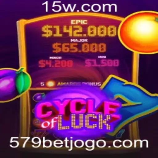 Descubra o Mundo Empolgante de CycleofLuck e a Estratégia 579 Bet