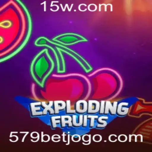 ExplodingFruits: Descubra a Emoção de Apostar com 579 bet