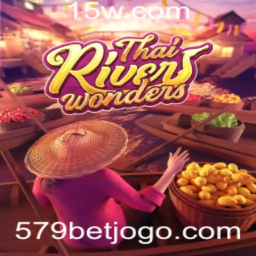 Descubra o Fascinante Jogo ThaiRiverWonders e a Estratégia '579 Bet'
