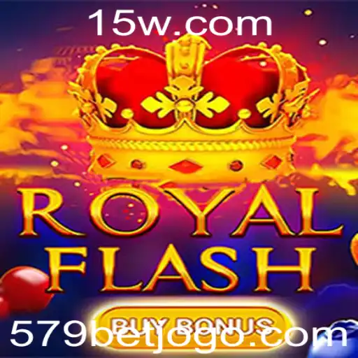 Explorando as Aventuras de RoyalFlashBuyBonus e a Estratégia do 579 Bet